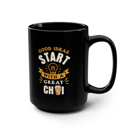 Chai mug, Indian chai mug, Morning Chai mug, Chai quote, Chai Tea quote, Desi, Black Mug, 15oz