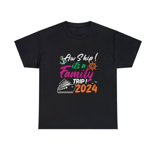 Aw Ship its a Family Trip 2024 l Cruise Vacation l Cruise Trip l Family Trip l Unisex Heavy Cotton Tee